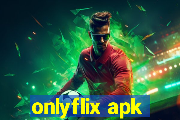 onlyflix apk